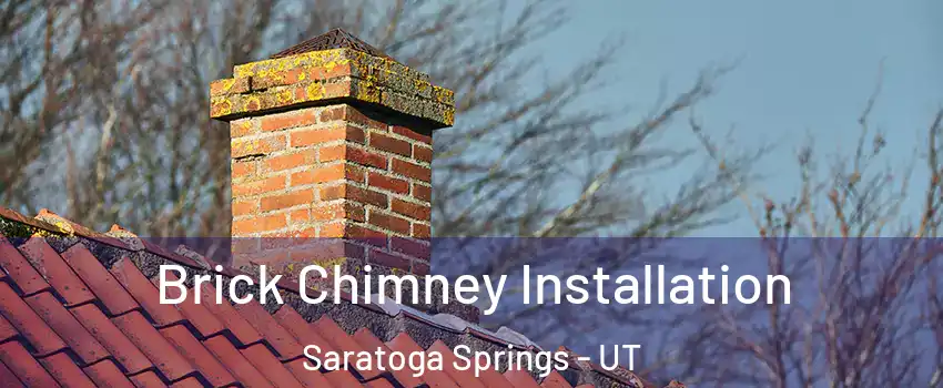 Brick Chimney Installation Saratoga Springs - UT