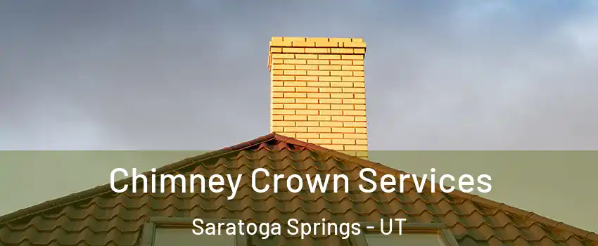  Chimney Crown Services Saratoga Springs - UT