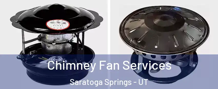  Chimney Fan Services Saratoga Springs - UT