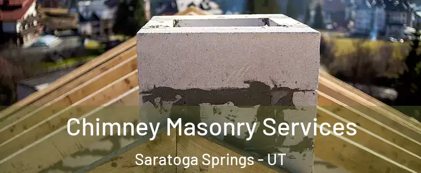  Chimney Masonry Services Saratoga Springs - UT