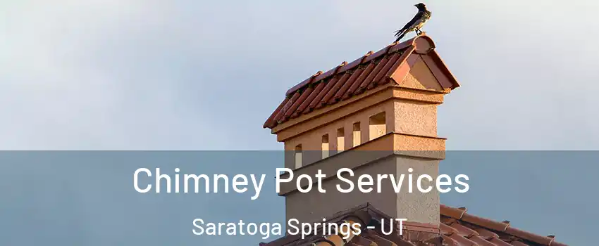  Chimney Pot Services Saratoga Springs - UT