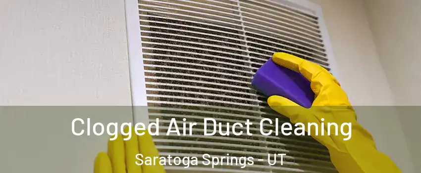  Clogged Air Duct Cleaning Saratoga Springs - UT