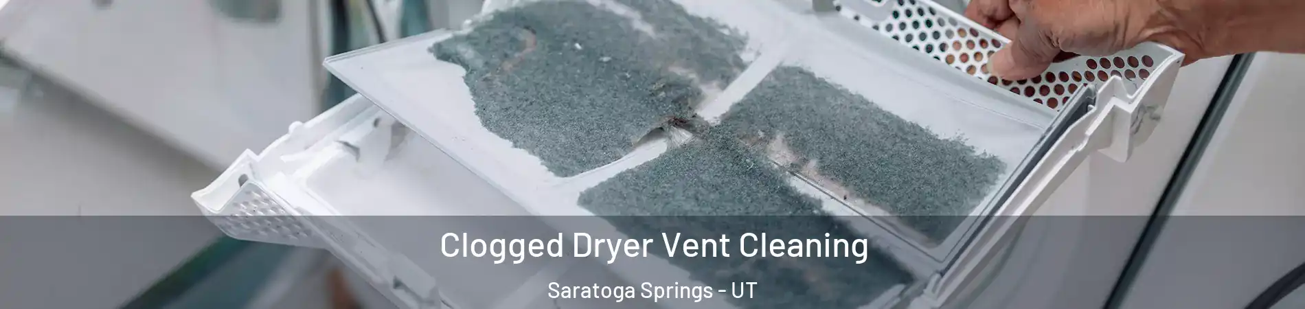  Clogged Dryer Vent Cleaning Saratoga Springs - UT