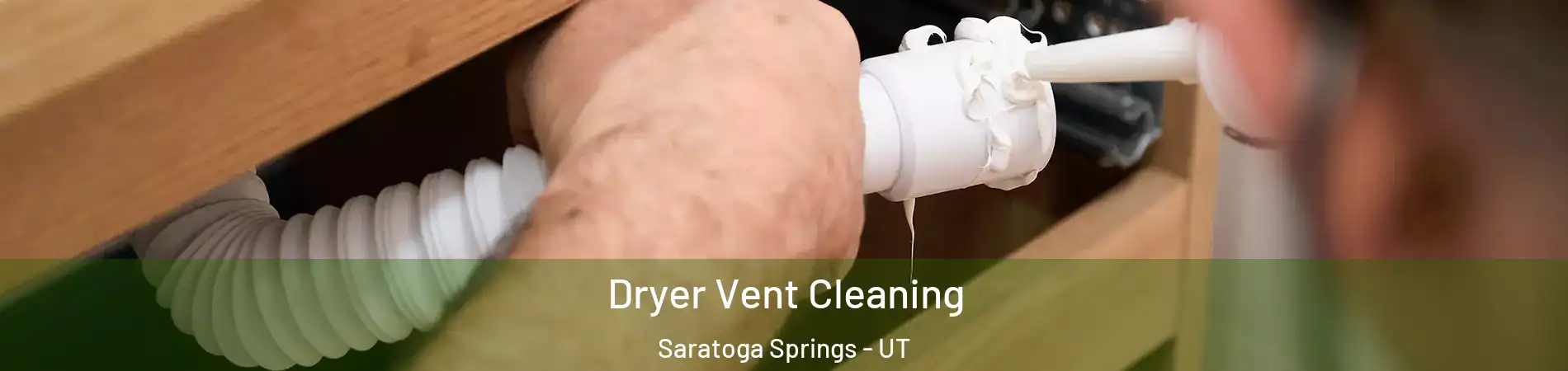  Dryer Vent Cleaning Saratoga Springs - UT