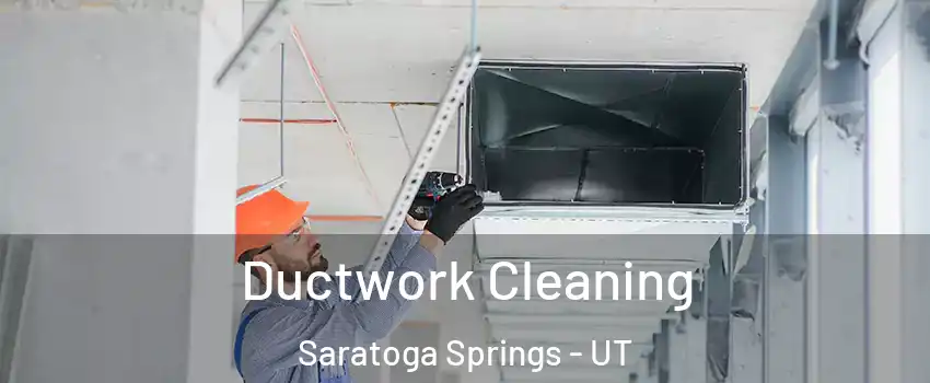  Ductwork Cleaning Saratoga Springs - UT