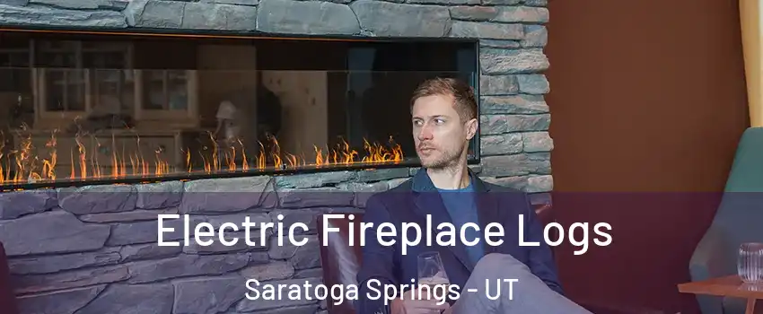  Electric Fireplace Logs Saratoga Springs - UT