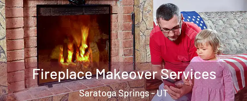  Fireplace Makeover Services Saratoga Springs - UT