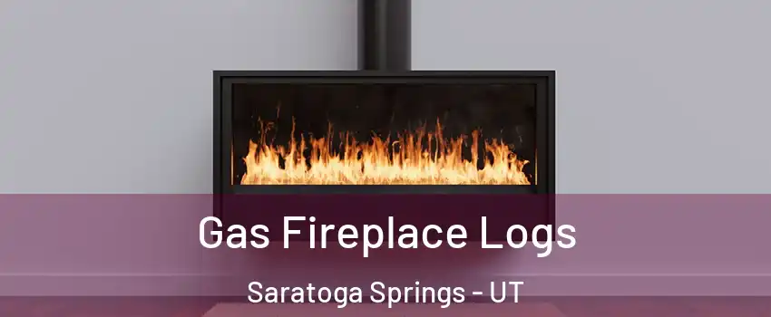  Gas Fireplace Logs Saratoga Springs - UT