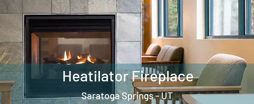  Heatilator Fireplace Saratoga Springs - UT