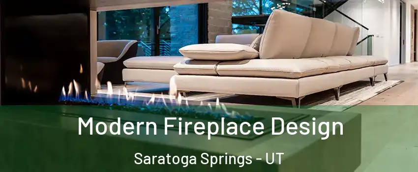  Modern Fireplace Design Saratoga Springs - UT