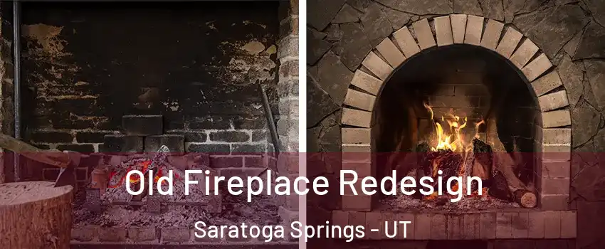  Old Fireplace Redesign Saratoga Springs - UT