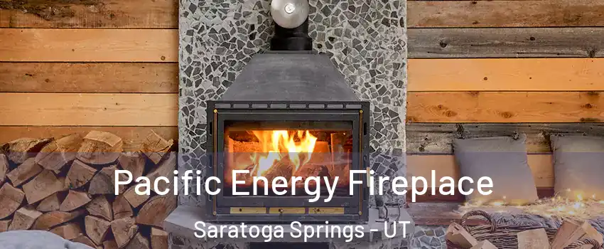 Pacific Energy Fireplace Saratoga Springs - UT