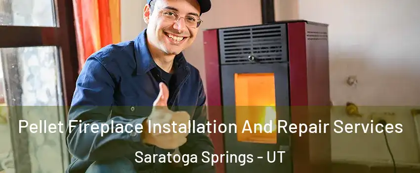  Pellet Fireplace Installation And Repair Services Saratoga Springs - UT