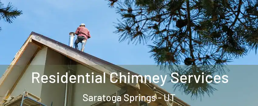  Residential Chimney Services Saratoga Springs - UT