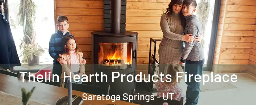  Thelin Hearth Products Fireplace Saratoga Springs - UT